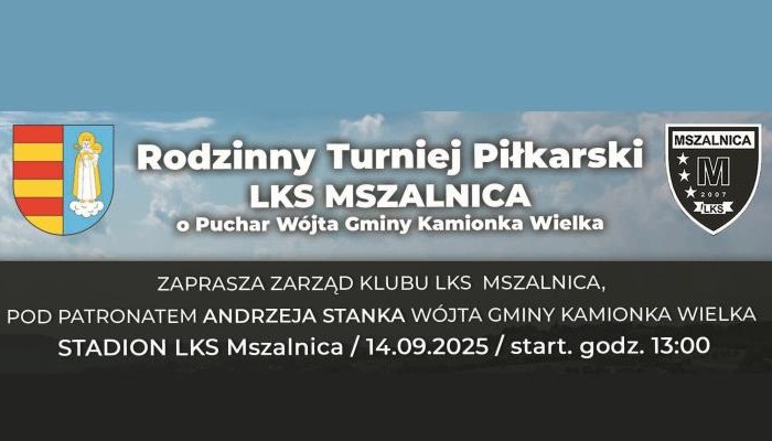 Rodzinny Turniej Piłkarski LKS Mszalnica o Puchar Wójta Gminy Kamionka Wielka
